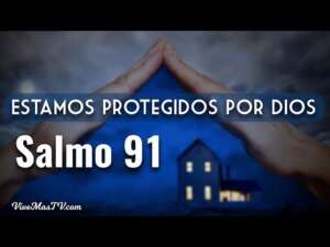 Salmo 91: Oración de Protección y Sanación para Cuerpo y Mente