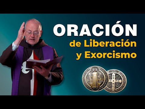 Oración de liberación y sanación: El poder del exorcismo